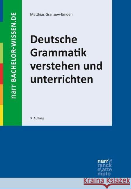 Deutsche Grammatik verstehen und unterrichten Granzow-Emden, Matthias 9783823381341 Narr - książka