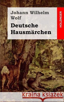 Deutsche Hausmärchen Wolf, Johann Wilhelm 9781483938745 Createspace - książka