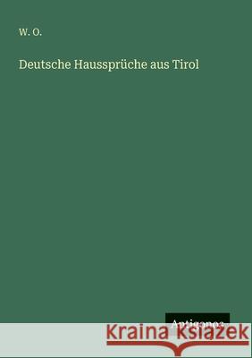Deutsche Hausspr?che aus Tirol W. O 9783386413008 Antigonos Verlag - książka