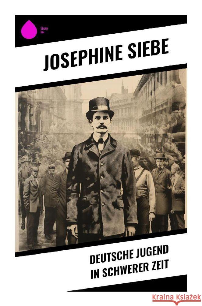 Deutsche Jugend in schwerer Zeit Siebe, Josephine 9788028348953 Sharp Ink - książka