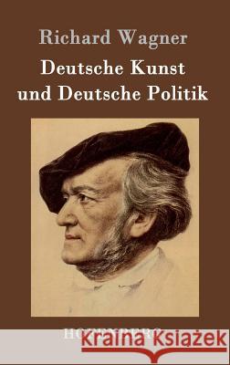 Deutsche Kunst und Deutsche Politik Richard Wagner 9783843048583 Hofenberg - książka