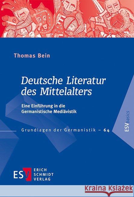 Deutsche Literatur des Mittelalters : Eine Einführung in die Germanistische Mediävistik Bein, Thomas 9783503188543 Schmidt (Erich), Berlin - książka