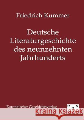 Deutsche Literaturgeschichte des neunzehnten Jahrhunderts Kummer, Friedrich 9783863825386 Europäischer Geschichtsverlag - książka