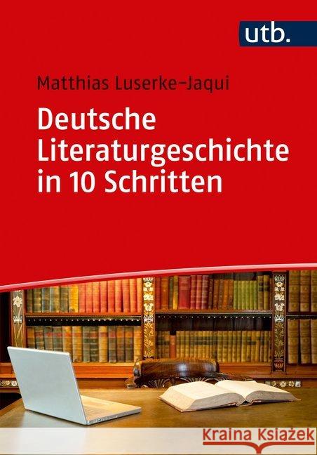 Deutsche Literaturgeschichte in 10 Schritten Luserke-Jaqui, Matthias 9783825248291 Francke - książka