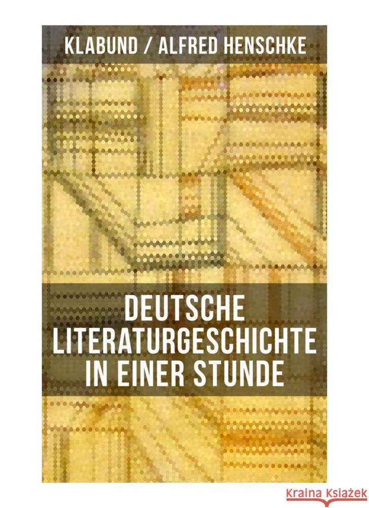 Deutsche Literaturgeschichte in einer Stunde Henschke, Alfred, Klabund 9788027252459 Musaicum Books - książka