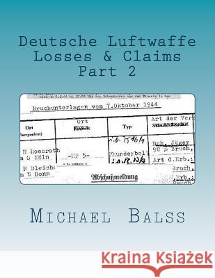 Deutsche Luftwaffe Losses & Claims Part 2: May 1940 Michael Balss 9781721162161 Createspace Independent Publishing Platform - książka
