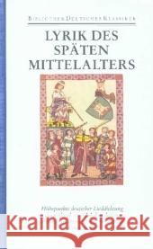 Deutsche Lyrik des späten Mittelalters : Zweisprachige und kommentierte Ausgabe Wachinger, Burghart   9783618662204 Deutscher Klassiker Verlag - książka