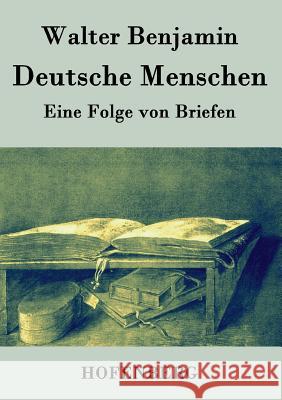 Deutsche Menschen: Eine Folge von Briefen Benjamin, Walter 9783843026154 Hofenberg - książka
