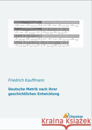 Deutsche Metrik nach ihrer geschichtlichen Entwicklung Kauffmann, Friedrich 9783956970382 Literaricon - książka