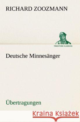 Deutsche Minnesänger. Übertragungen Zoozmann, Richard 9783842494633 TREDITION CLASSICS - książka