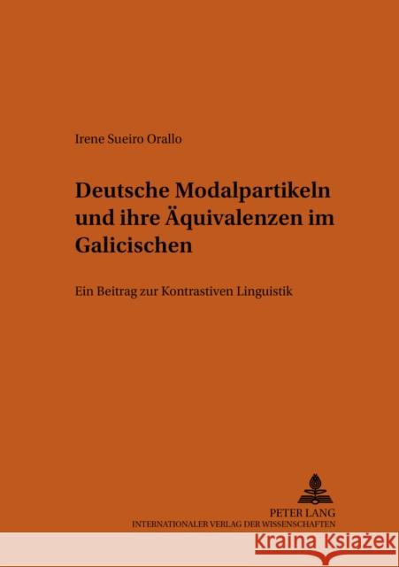 Deutsche Modalpartikeln Und Ihre Aequivalenzen Im Galicischen: Ein Beitrag Zur Kontrastiven Linguistik Schmitt, Christian 9783631399408 Peter Lang Gmbh, Internationaler Verlag Der W - książka