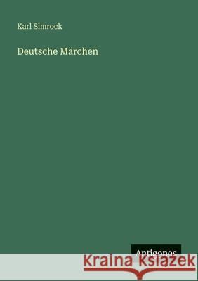 Deutsche M?rchen Karl Simrock 9783386334877 Antigonos Verlag - książka