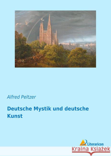 Deutsche Mystik und deutsche Kunst Peltzer, Alfred 9783959136471 Literaricon - książka