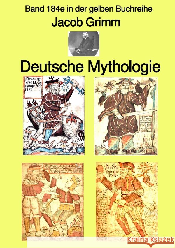 Deutsche Mythologie -  Tel 1 - Band 184e in der gelben Buchreihe - bei Jürgen Ruszkowski Grimm, Jacob 9783754955147 epubli - książka