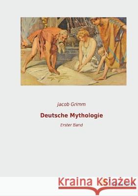 Deutsche Mythologie: Erster Band Jacob Grimm   9783965067790 Literaricon Verlag - książka