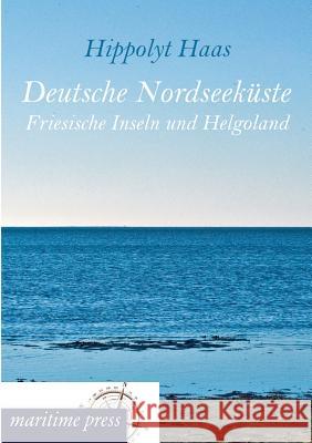 Deutsche Nordseekuste Haas, Hippolyt 9783954272303 Maritimepress - książka