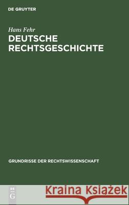 Deutsche Rechtsgeschichte Hans Fehr 9783112411872 De Gruyter - książka