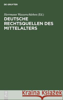 Deutsche Rechtsquellen des Mittelalters Herrmann Wasserschleben 9783112692417 De Gruyter (JL) - książka