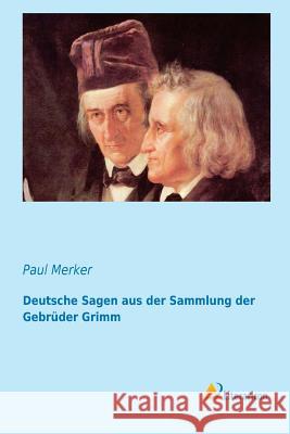 Deutsche Sagen aus der Sammlung der Gebrüder Grimm Paul Merker 9783956970191 Literaricon - książka