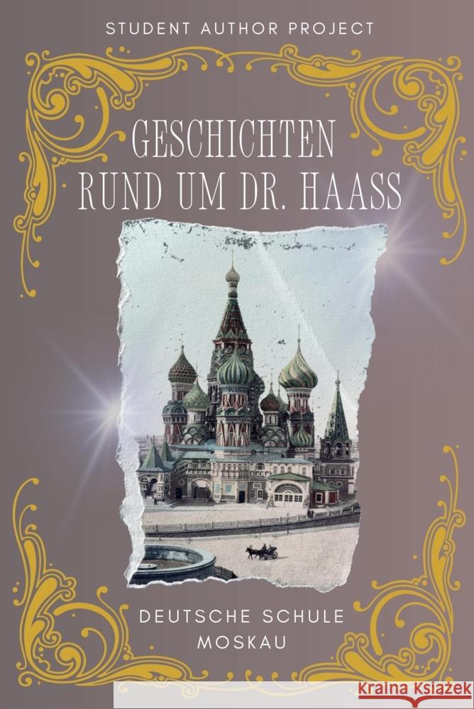 Deutsche Schule Moskau HARDCOVER Schule Moskau, Deutsche, Student Author Project e.V. 9783384434364 Student Author Project - książka