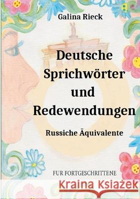 Deutsche Sprichwörter und Redewendungen: Russische Äquivalente Galina Rieck 9783754305768 Books on Demand - książka