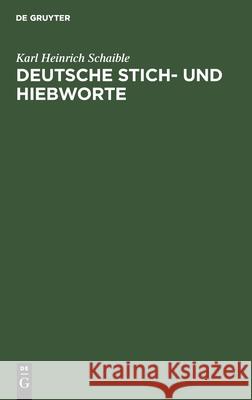 Deutsche Stich- und Hiebworte Karl Heinrich Schaible 9783111256542 Walter de Gruyter - książka