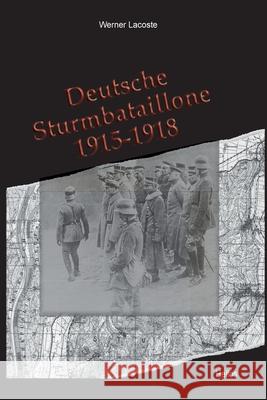 Deutsche Sturmbataillone 1915-1918: Der Kaiserstuhl und das Markgr?flerland als Geburtsst?tte und Standort deutscher Sturmbataillone des Ersten Weltkr Ek-2 Milit?r                             Helios Verlag                            Werner Lacoste 9783964035974 Ek 2 Publishing - książka