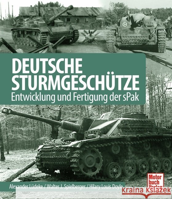 Deutsche Sturmgeschütze Lüdeke, Alexander, Spielberger, Walter J., Doyle, Hilary Louis 9783613044197 Motorbuch Verlag - książka
