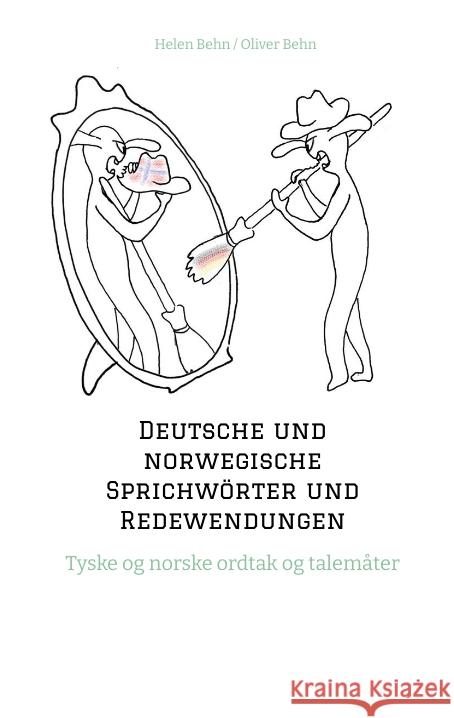 Deutsche und norwegische Sprichwörter und Redewendungen Behn, Helen 9783347505803 tredition - książka