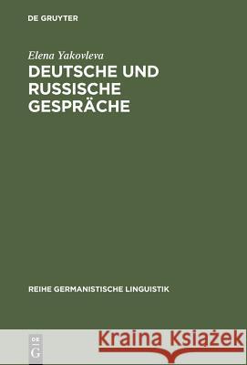 Deutsche und russische Gespräche Yakovleva, Elena 9783484312517 Max Niemeyer Verlag GmbH & Co KG - książka