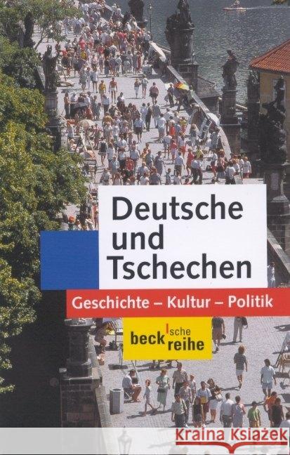 Deutsche und Tschechen : Geschichte, Kultur, Politik Koschmal, Walter Nekula, Marek Rogall, Joachim 9783406459542 Beck - książka
