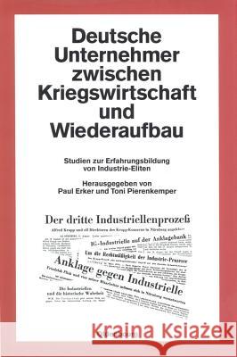 Deutsche Unternehmer Zwischen Kriegswirtschaft Und Wiederaufbau: Studien Zur Erfahrungsbildung Von Industrie-Eliten  9783486563634 Oldenbourg Wissenschaftsverlag - książka