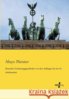Deutsche Verfassungsgeschichte von den Anfängen bis ins 14. Jahrhundert Aloys Meister 9783737226035 Vero Verlag - książka