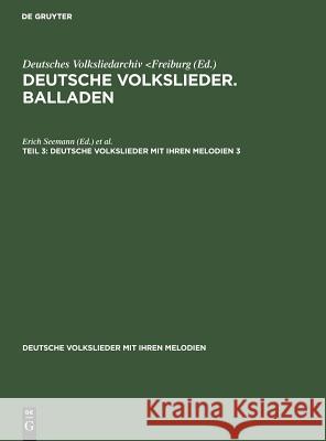 Deutsche Volkslieder. Balladen. Band 3, Hälfte 3 Erich Seemann, John Meier 9783111228174 De Gruyter - książka