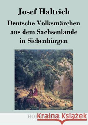 Deutsche Volksmärchen aus dem Sachsenlande in Siebenbürgen Josef Haltrich   9783843032001 Hofenberg - książka