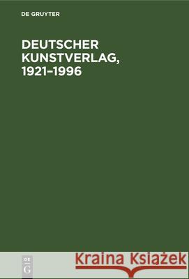 Deutscher Kunstverlag, 1921-1996: Geschichte Und Zukunft No Contributor 9783112466834 de Gruyter - książka