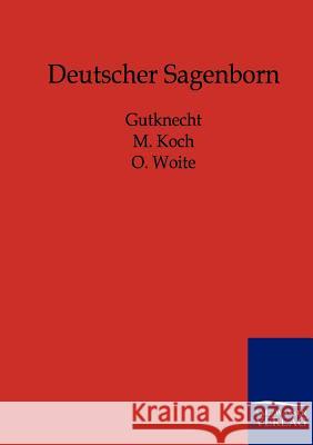 Deutscher Sagenborn Gutknecht; Koch, M.; Woite, O. 9783846002322 Salzwasser-Verlag - książka