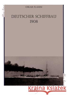 Deutscher Schiffbau 1908 Flamm, Oswald 9783867417310 Europäischer Hochschulverlag - książka