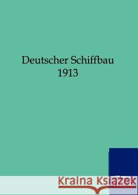 Deutscher Schiffbau 1913  9783864445026 Salzwasser-Verlag - książka