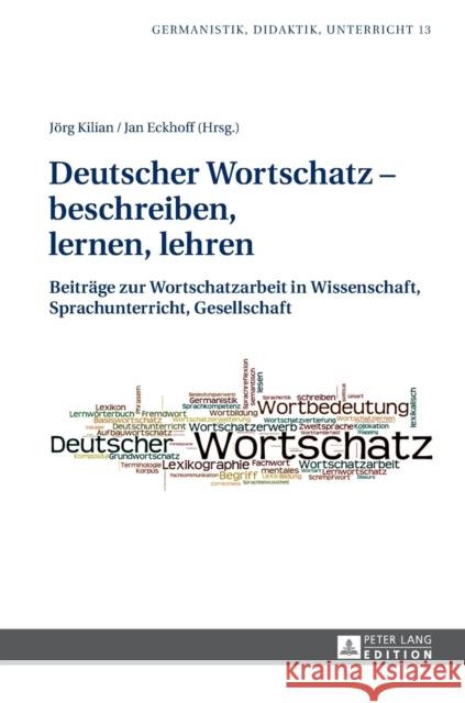 Deutscher Wortschatz - Beschreiben, Lernen, Lehren: Beitraege Zur Wortschatzarbeit in Wissenschaft, Sprachunterricht, Gesellschaft Karg, Ina 9783631655481 Peter Lang Gmbh, Internationaler Verlag Der W - książka