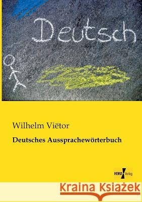 Deutsches Aussprachewörterbuch Vietor, Wilhelm 9783956102516 Vero Verlag - książka