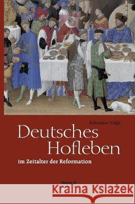 Deutsches Hofleben im Zeitalter der Reformation Johannes Voigt 9783958016798 Severus - książka