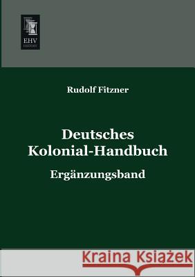 Deutsches Kolonial-Handbuch Rudolf Fitzner 9783955640040 Ehv-History - książka