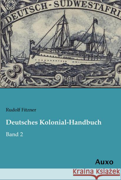 Deutsches Kolonial-Handbuch : Band 2 Fitzner, Rudolf 9783956222894 Auxo-Verlag - książka