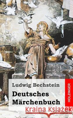 Deutsches Märchenbuch Bechstein, Ludwig 9781482316209 Createspace - książka