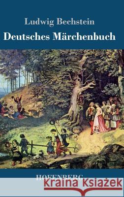 Deutsches Märchenbuch Ludwig Bechstein   9783843040969 Hofenberg - książka