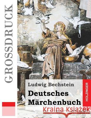 Deutsches Märchenbuch (Großdruck) Bechstein, Ludwig 9781495388798 Createspace - książka