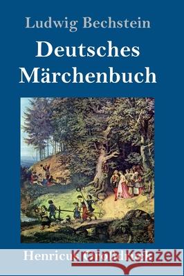 Deutsches Märchenbuch (Großdruck) Ludwig Bechstein 9783847847748 Henricus - książka