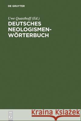 Deutsches Neologismenwörterbuch : Neue Wörter und Wortbedeutungen in der Gegenwartssprache Uwe Quasthoff Sandra Liebold Nancy Taubert 9783110188684 Mouton de Gruyter - książka