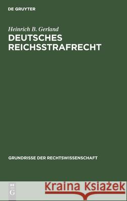 Deutsches Reichsstrafrecht Heinrich B Gerland 9783112350096 De Gruyter - książka